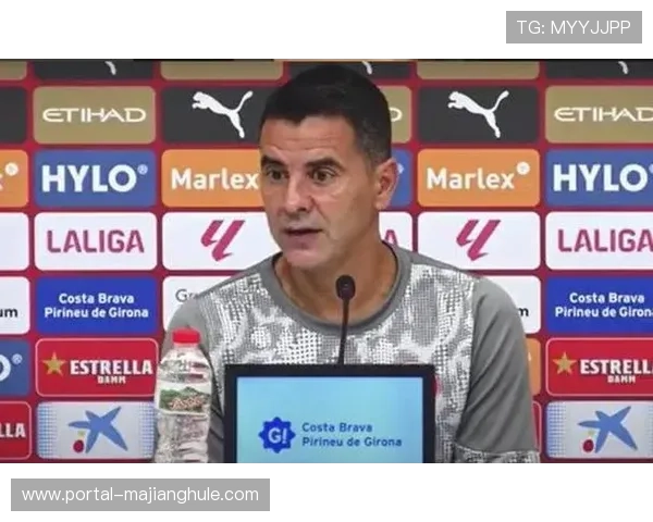 赫罗纳客场取胜展现调整能力，米歇尔战术哲学见效